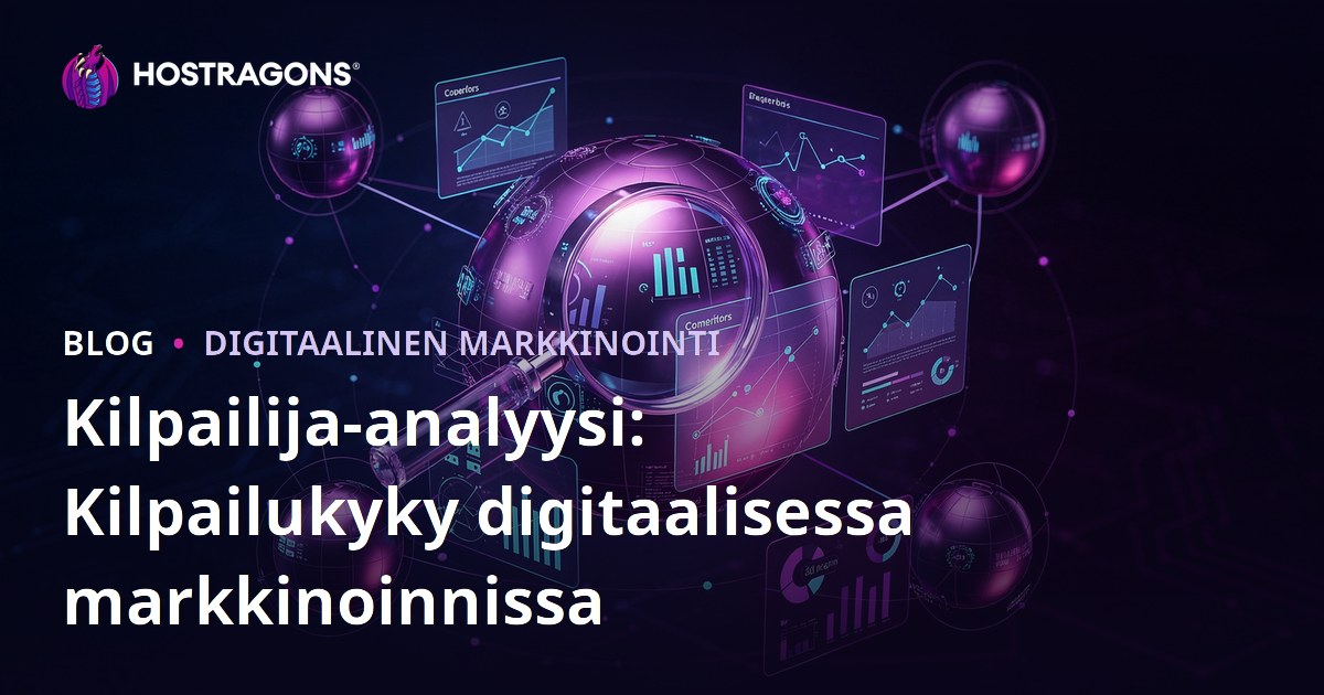 Kilpailija-analyysi: Kilpailukyky digitaalisessa markkinoinnissa