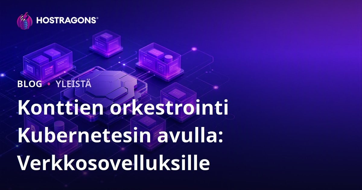 Konttien orkestrointi Kubernetesin avulla: Verkkosovelluksille