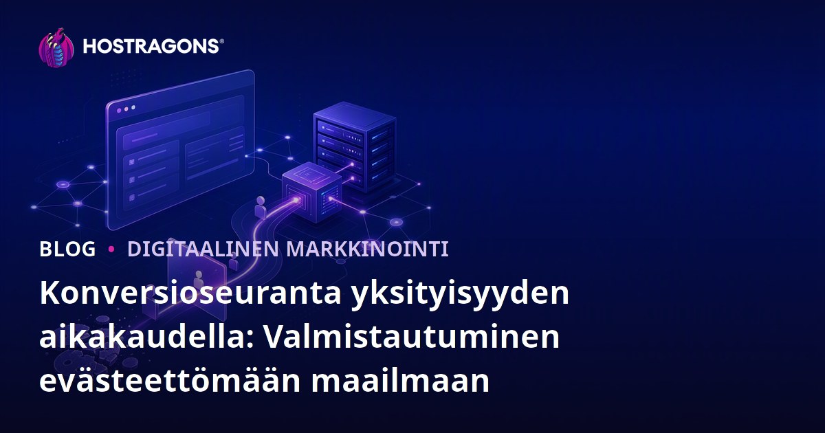 Konversioseuranta yksityisyyden aikakaudella: Valmistautuminen evästeettömään maailmaan