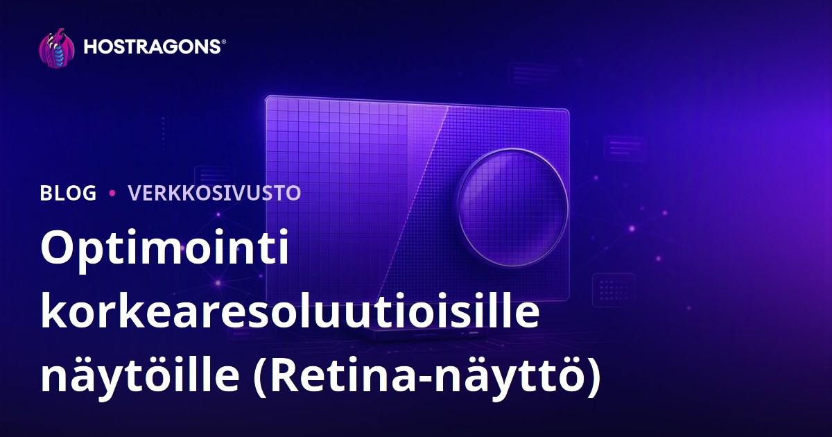 Optimointi korkearesoluutioisille näytöille (Retina-näyttö)