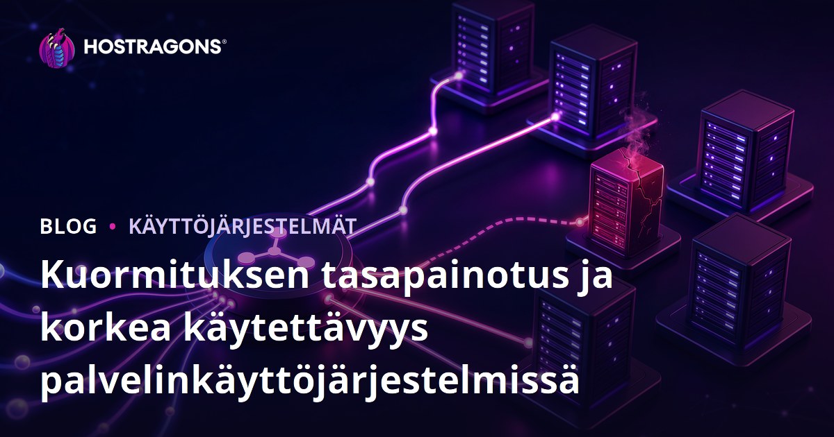 Kuormituksen tasapainotus ja korkea käytettävyys palvelinkäyttöjärjestelmissä