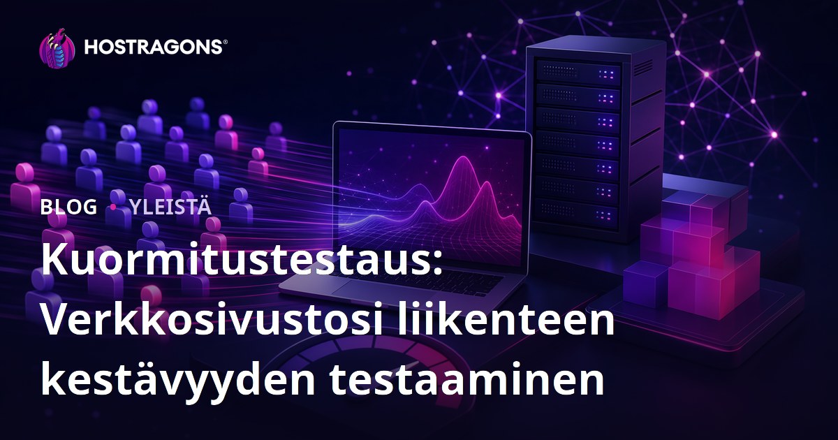 Kuormitustestaus: Verkkosivustosi liikenteen kestävyyden testaaminen