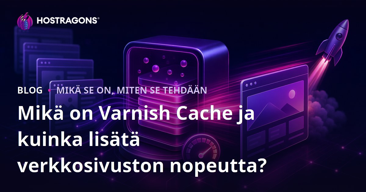 Mikä on Varnish Cache ja kuinka lisätä verkkosivuston nopeutta?