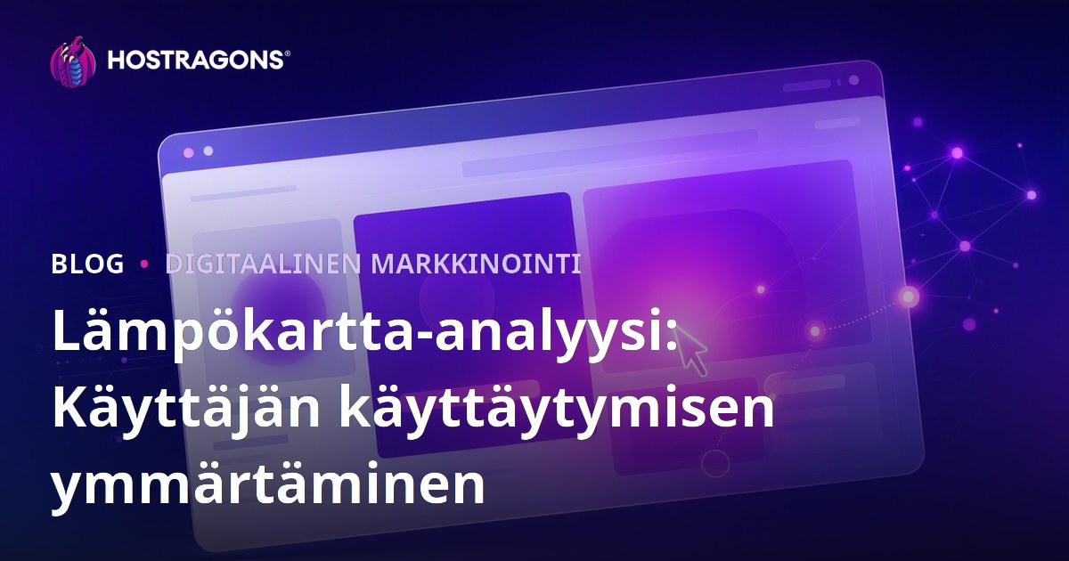 Lämpökartta-analyysi: Käyttäjän käyttäytymisen ymmärtäminen
