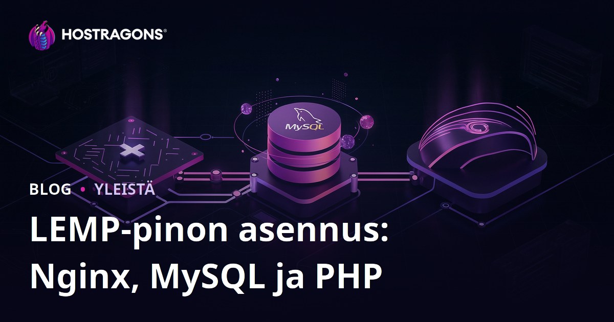 LEMP-pinon asennus: Nginx, MySQL ja PHP