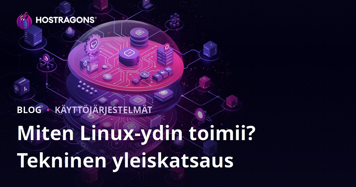Miten Linux-ydin toimii? Tekninen yleiskatsaus