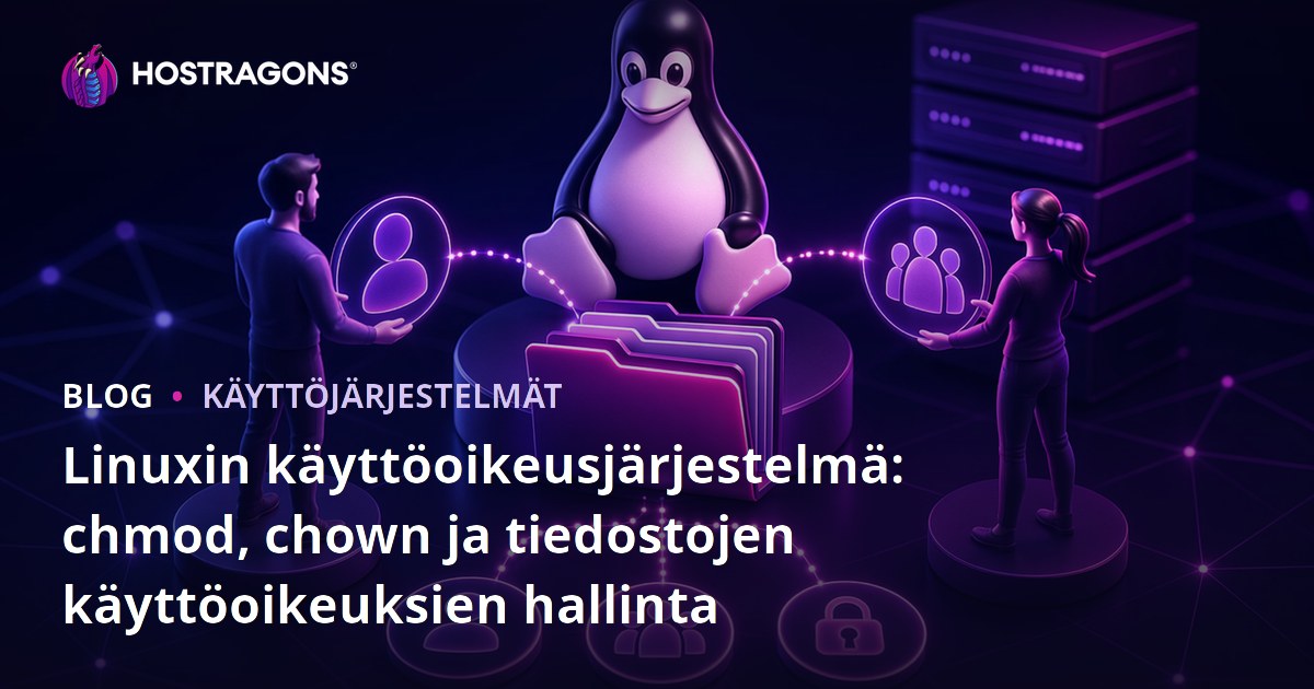 Linuxin käyttöoikeusjärjestelmä: chmod, chown ja tiedostojen käyttöoikeuksien hallinta