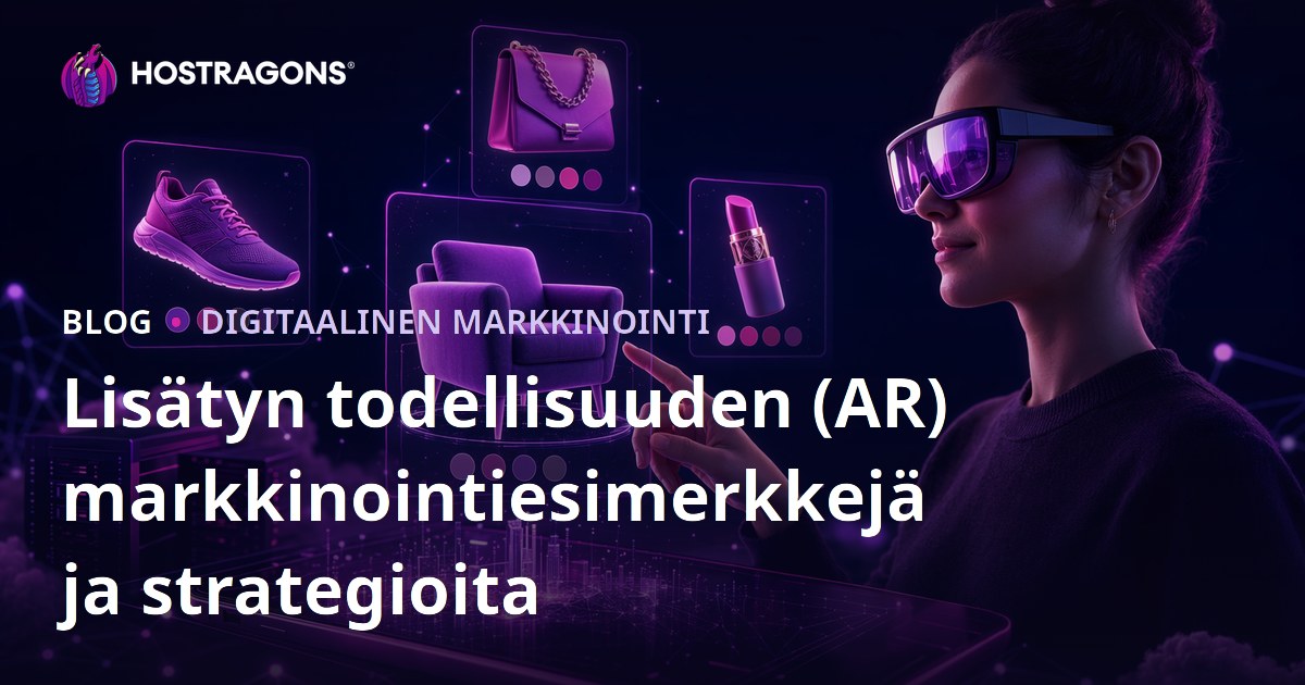 Lisätyn todellisuuden (AR) markkinointiesimerkkejä ja strategioita