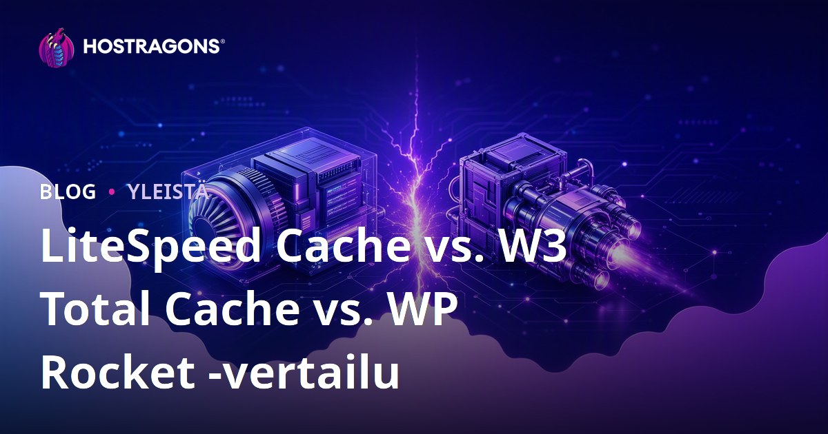 LiteSpeed Cache vs. W3 Total Cache vs. WP Rocket -vertailu