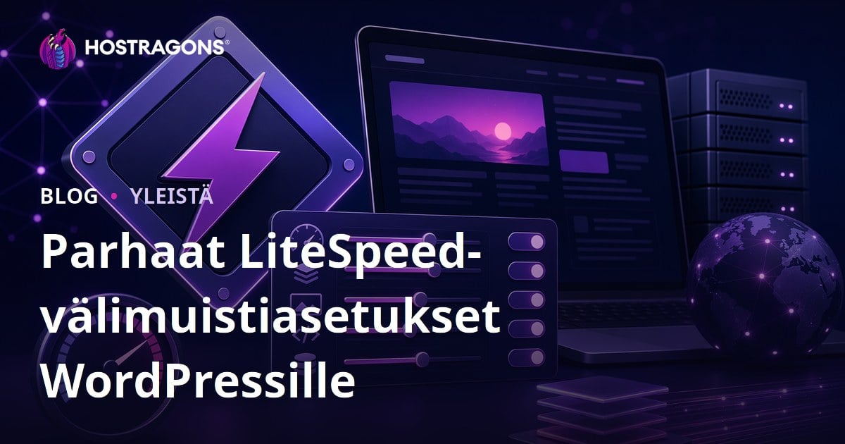 Parhaat LiteSpeed-välimuistiasetukset WordPressille