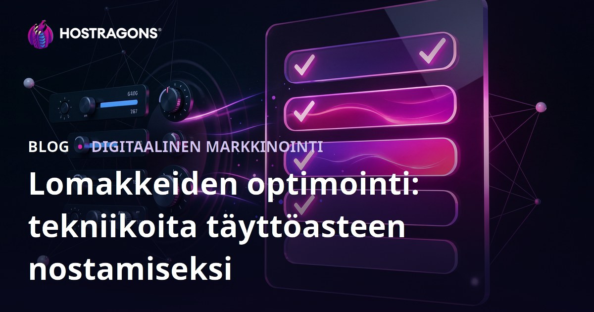 Lomakkeiden optimointi: tekniikoita täyttöasteen nostamiseksi