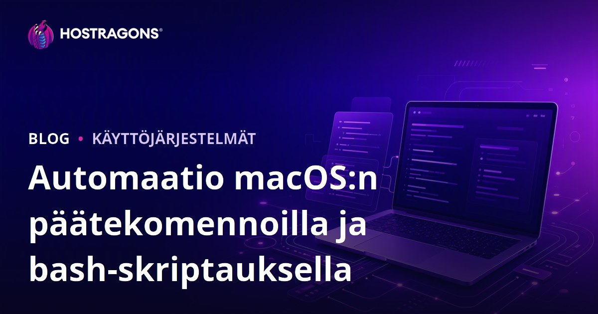 Automaatio macOS:n päätekomennoilla ja bash-skriptauksella