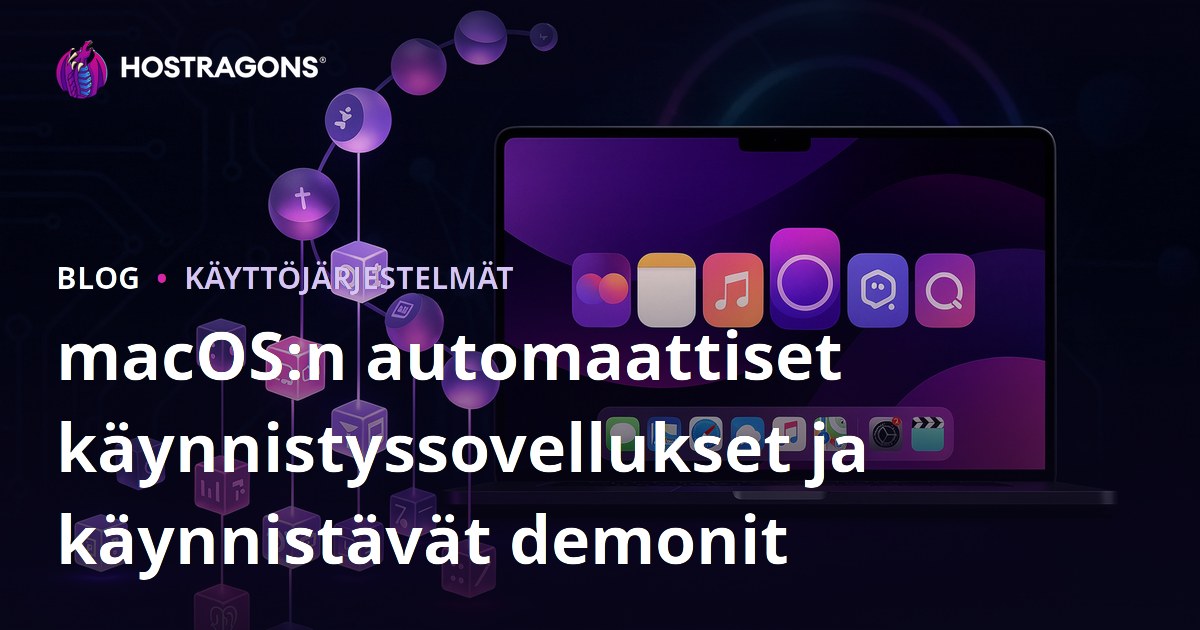 macOS:n automaattiset käynnistyssovellukset ja käynnistävät demonit