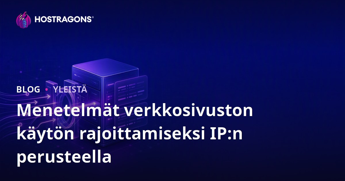 Menetelmät verkkosivuston käytön rajoittamiseksi IP:n perusteella