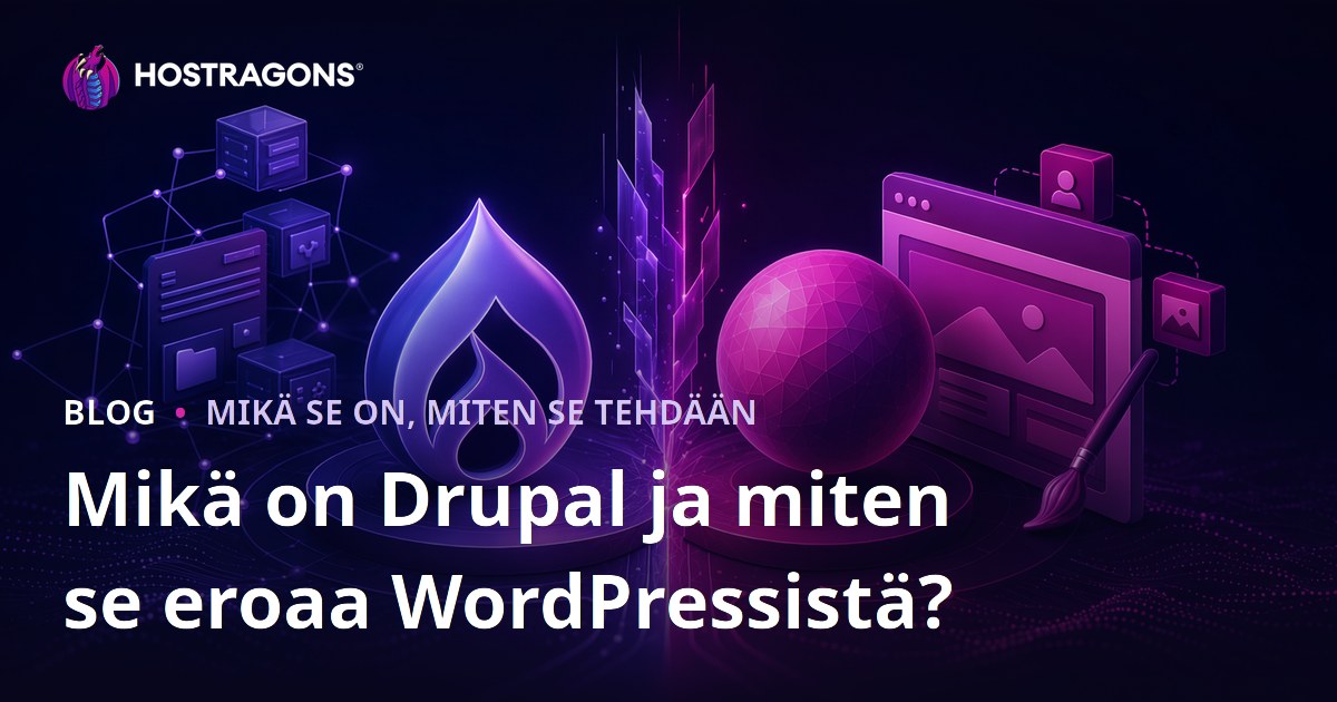 Mikä on Drupal ja miten se eroaa WordPressistä?