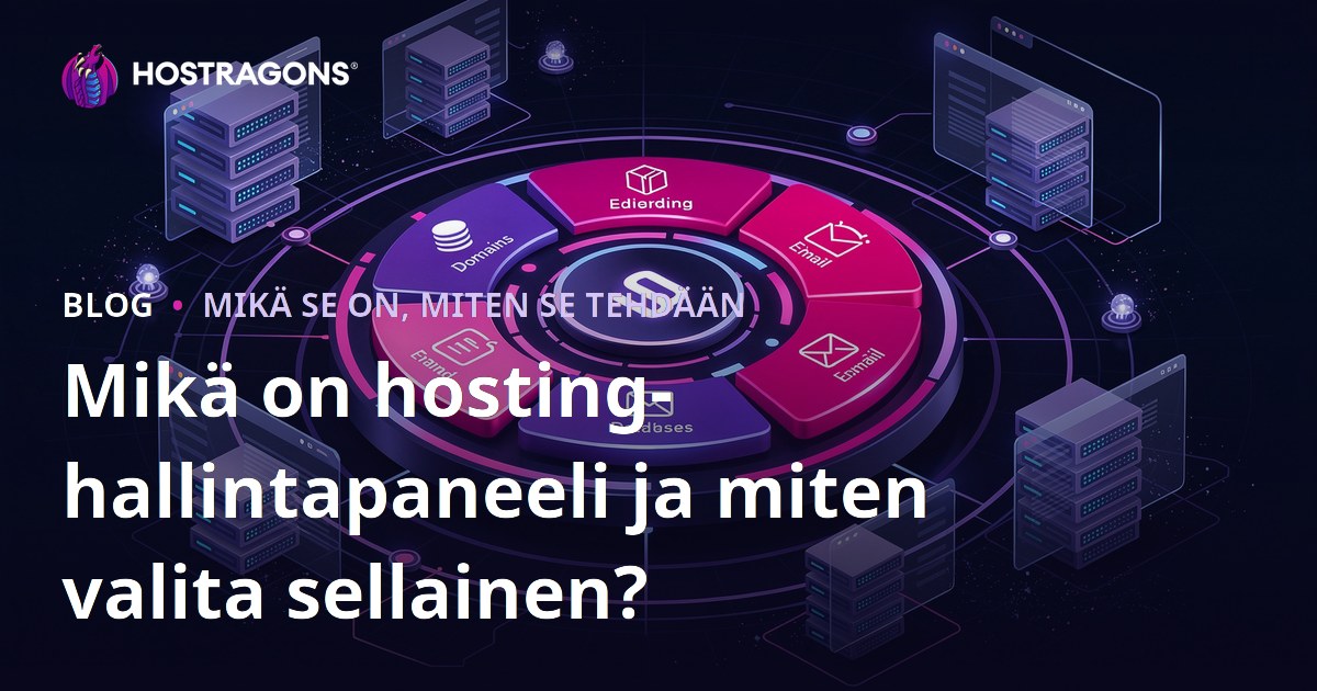 Mikä on hosting-hallintapaneeli ja miten valita sellainen?
