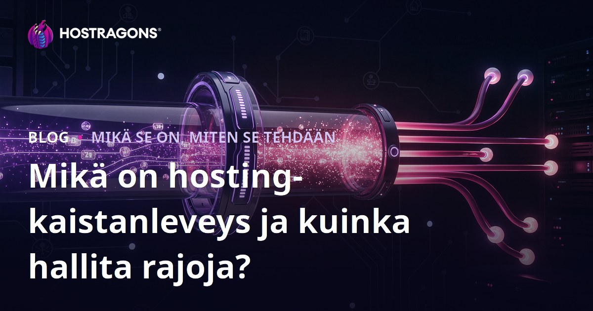Mikä on hosting-kaistanleveys ja kuinka hallita rajoja?
