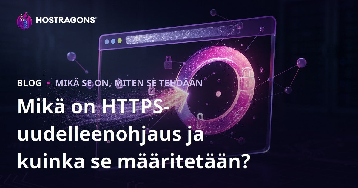 Mikä on HTTPS-uudelleenohjaus ja kuinka se määritetään?