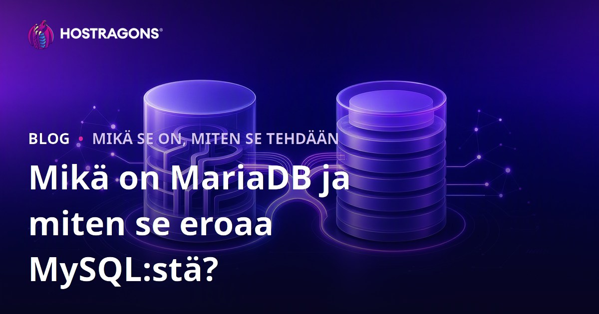 Mikä on MariaDB ja miten se eroaa MySQL:stä?