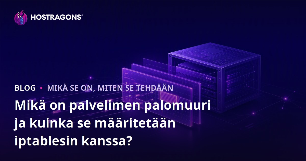 Mikä on palvelimen palomuuri ja kuinka se määritetään iptablesin kanssa?