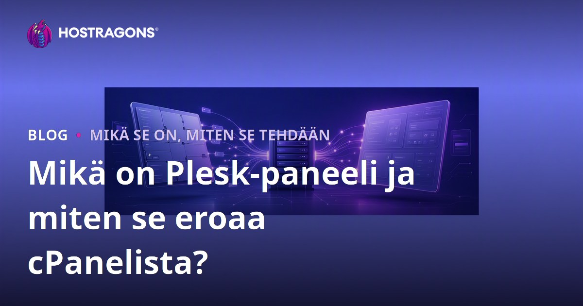 Mikä on Plesk-paneeli ja miten se eroaa cPanelista?