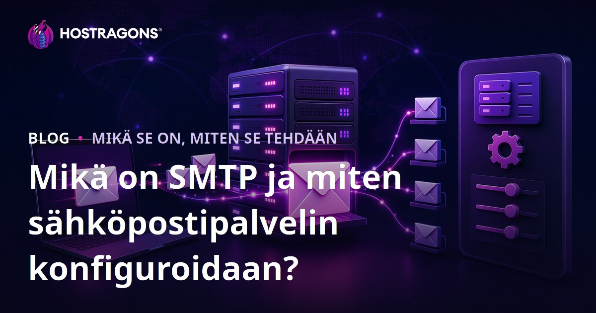 Mikä on SMTP ja miten sähköpostipalvelin konfiguroidaan?