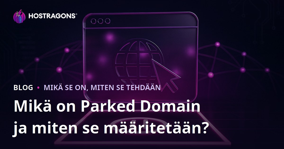 Mikä on Parked Domain ja miten se määritetään?