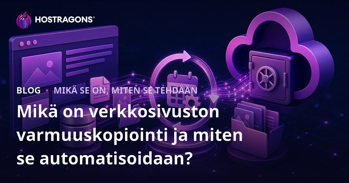 Mikä on verkkosivuston varmuuskopiointi ja miten se automatisoidaan?