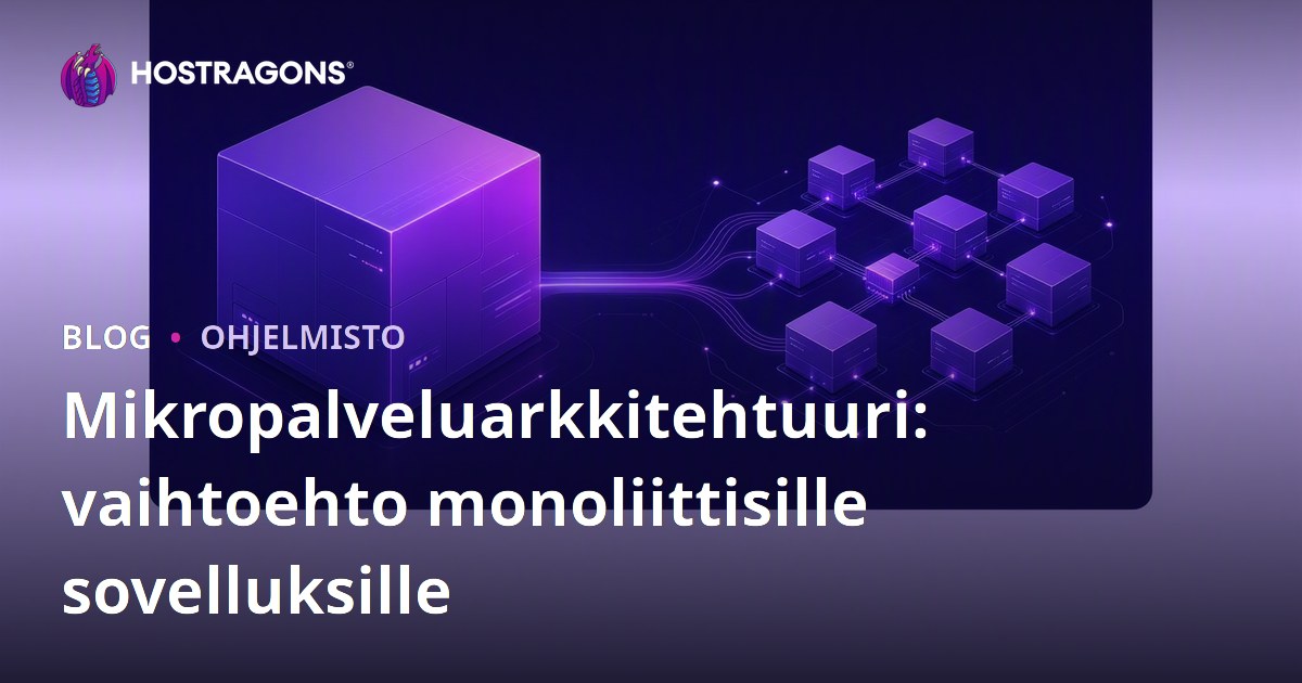 Mikropalveluarkkitehtuuri: vaihtoehto monoliittisille sovelluksille