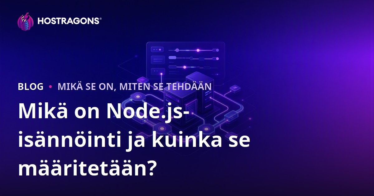 Mikä on Node.js-isännöinti ja kuinka se määritetään?