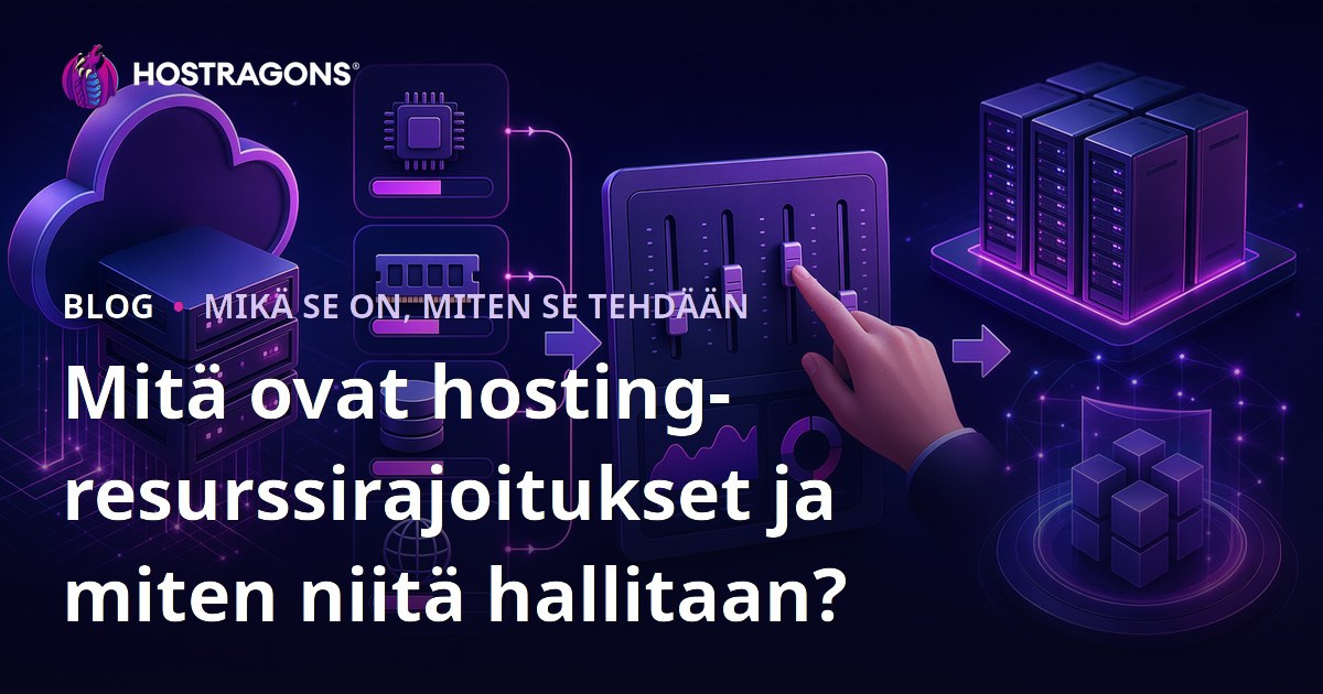 Mitä ovat hosting-resurssirajoitukset ja miten niitä hallitaan?