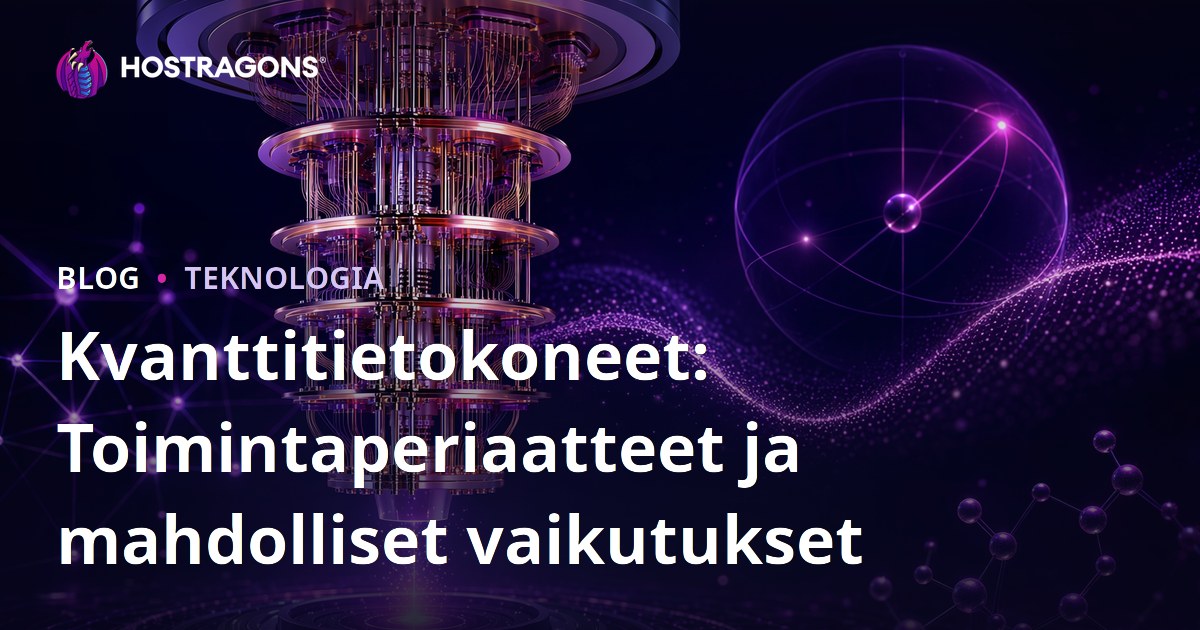 Kvanttitietokoneet: Toimintaperiaatteet ja mahdolliset vaikutukset
