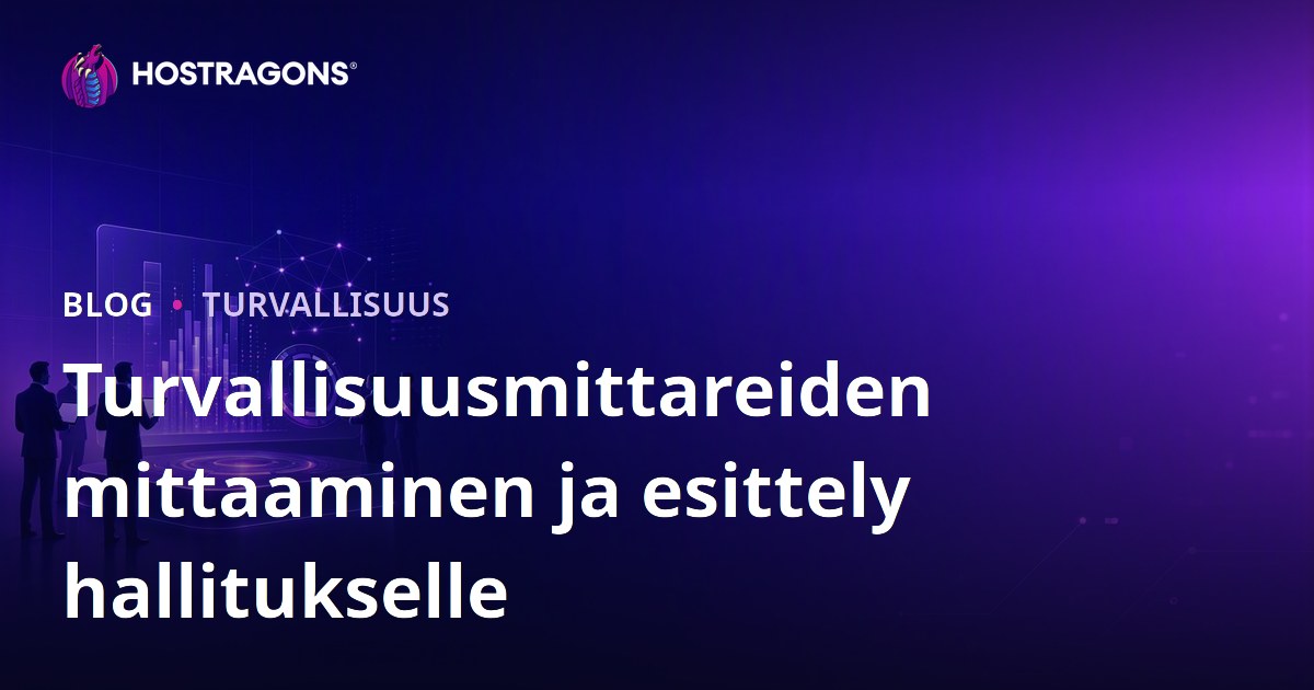 Turvallisuusmittareiden mittaaminen ja esittely hallitukselle