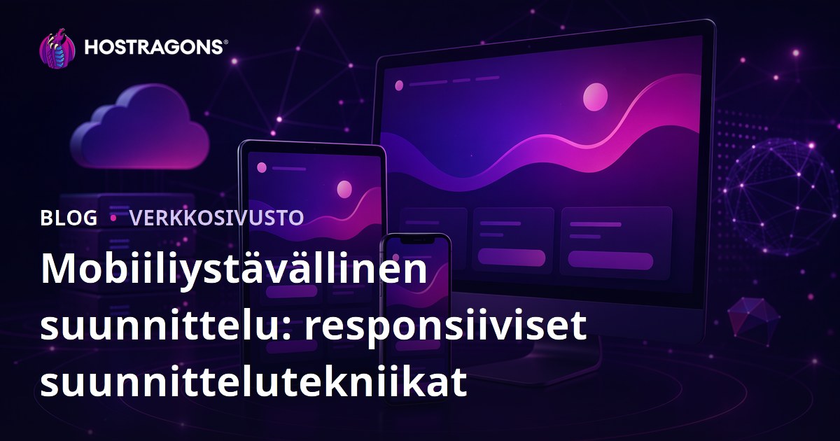 Mobiiliystävällinen suunnittelu: responsiiviset suunnittelutekniikat