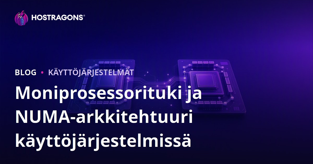 Moniprosessorituki ja NUMA-arkkitehtuuri käyttöjärjestelmissä