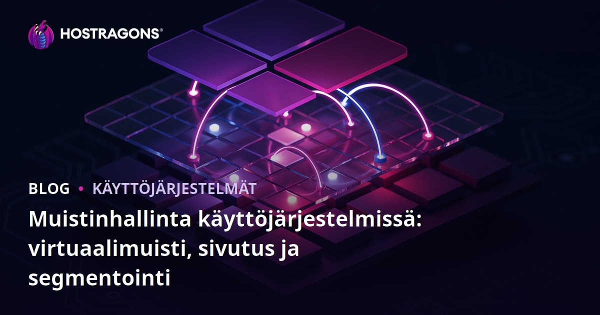 Muistinhallinta käyttöjärjestelmissä: virtuaalimuisti, sivutus ja segmentointi