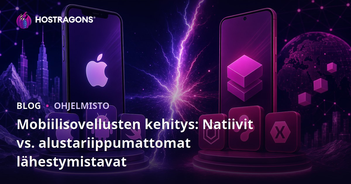 Mobiilisovellusten kehitys: Natiivit vs. alustariippumattomat lähestymistavat