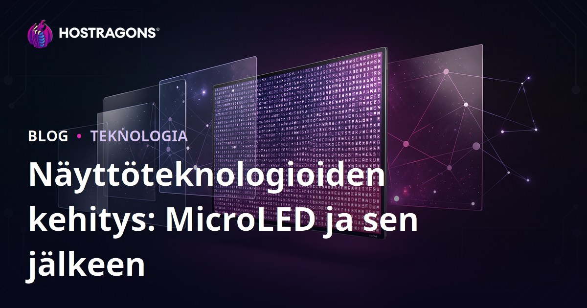 Näyttöteknologioiden kehitys: MicroLED ja sen jälkeen