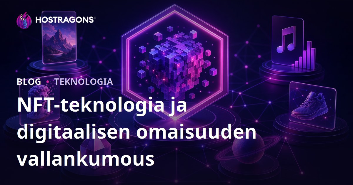 NFT-teknologia ja digitaalisen omaisuuden vallankumous