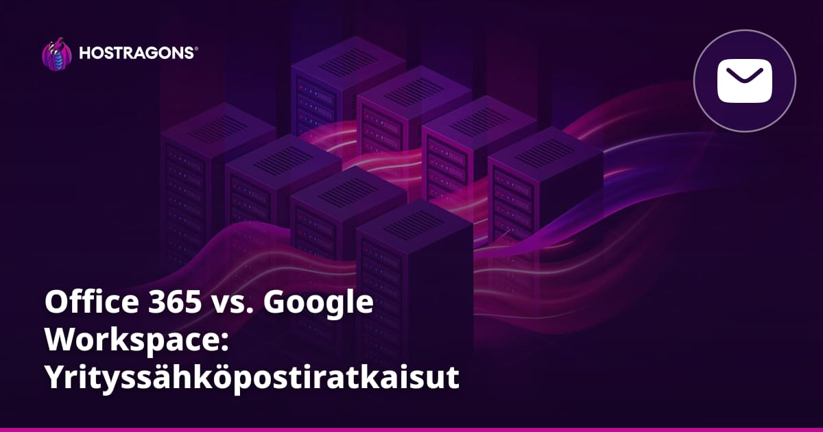 Office 365 vs. Google Workspace: Yrityssähköpostiratkaisut