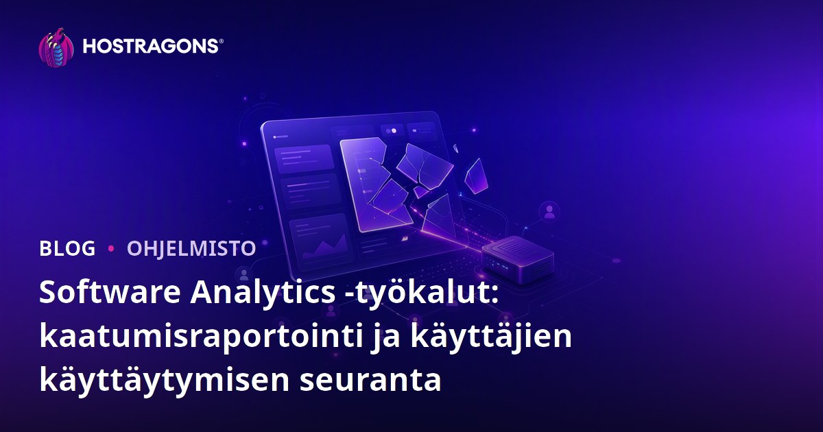 Software Analytics -työkalut: kaatumisraportointi ja käyttäjien käyttäytymisen seuranta