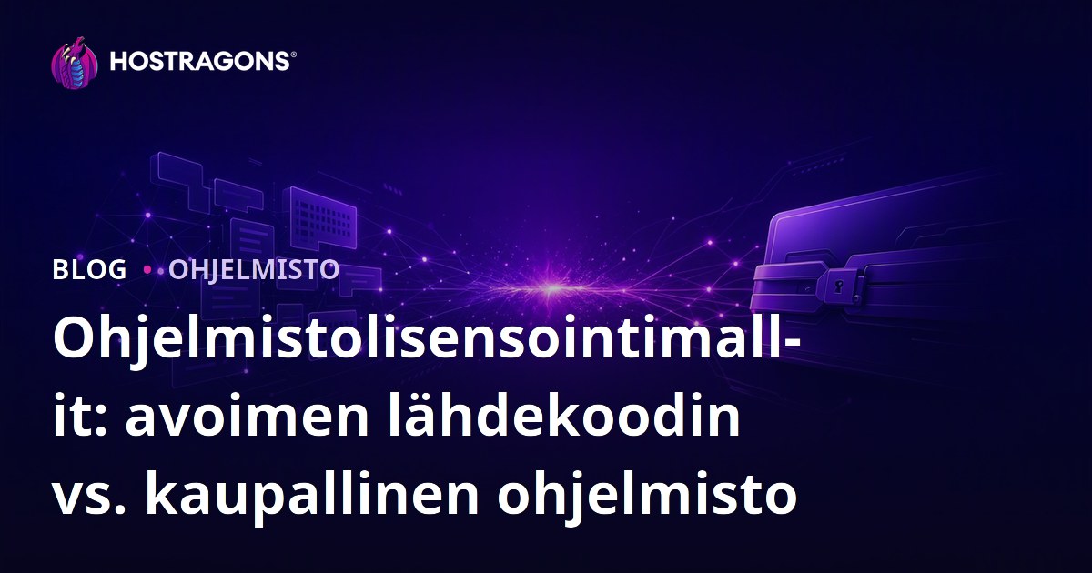 Ohjelmistolisensointimallit: avoimen lähdekoodin vs. kaupallinen ohjelmisto