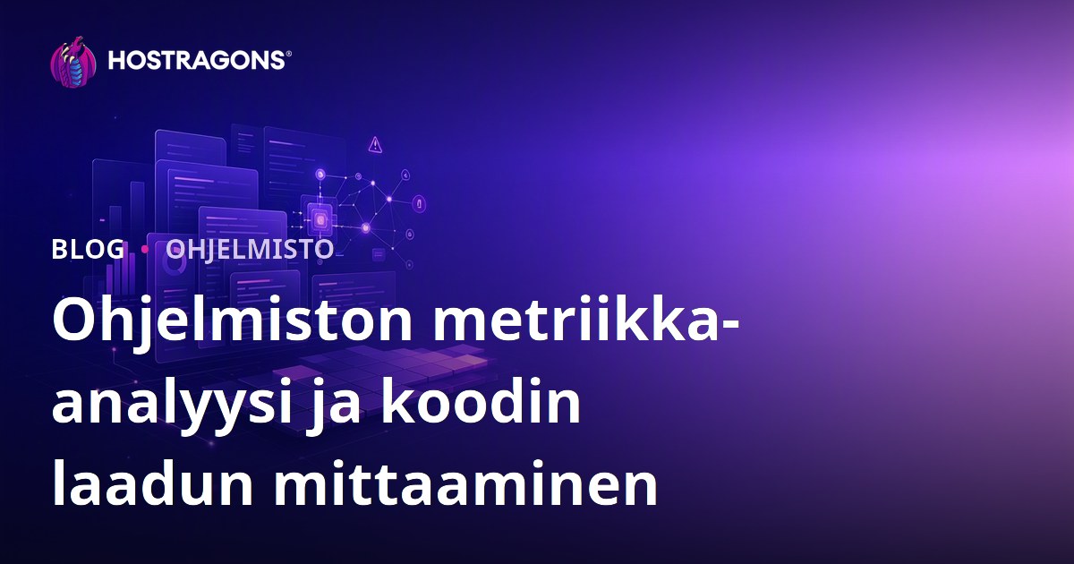 Ohjelmiston metriikka-analyysi ja koodin laadun mittaaminen
