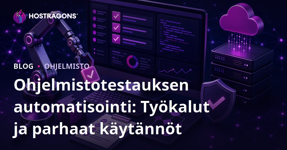Ohjelmistotestauksen automatisointi: Työkalut ja parhaat käytännöt
