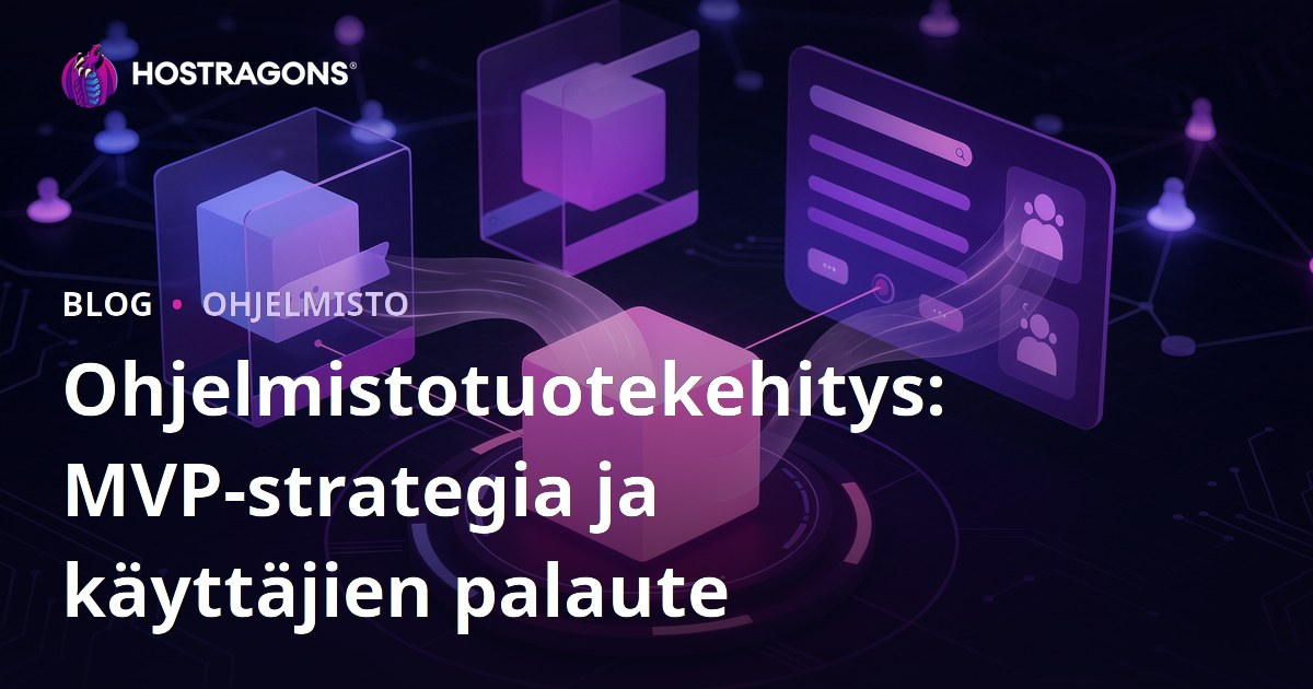 Ohjelmistotuotekehitys: MVP-strategia ja käyttäjien palaute