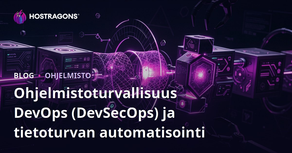 Ohjelmistoturvallisuus DevOps (DevSecOps) ja tietoturvan automatisointi