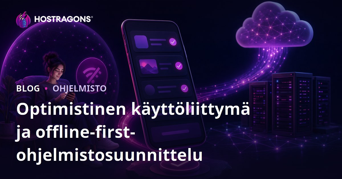 Optimistinen käyttöliittymä ja offline-first-ohjelmistosuunnittelu