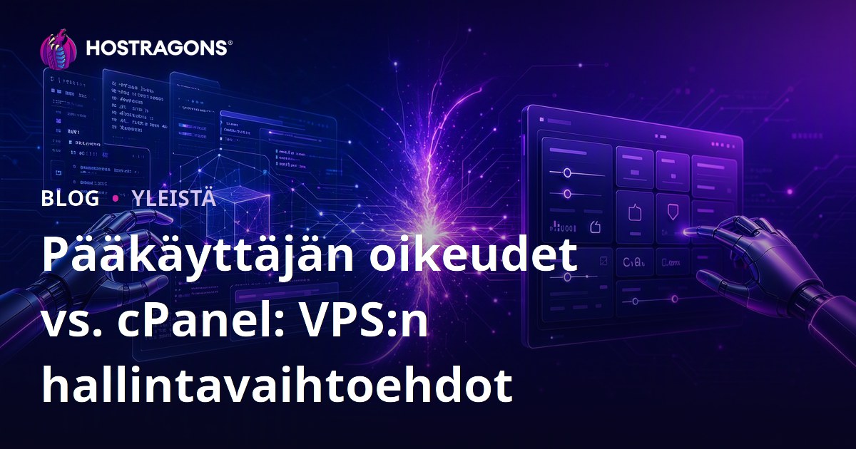 Pääkäyttäjän oikeudet vs. cPanel: VPS:n hallintavaihtoehdot