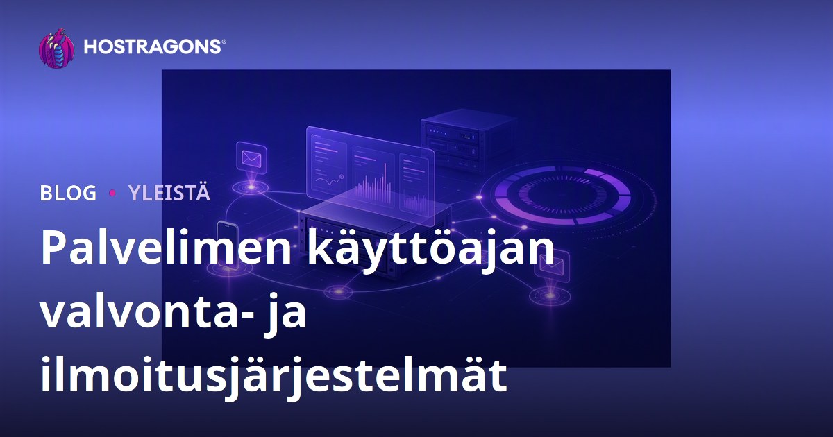 Palvelimen käyttöajan valvonta- ja ilmoitusjärjestelmät