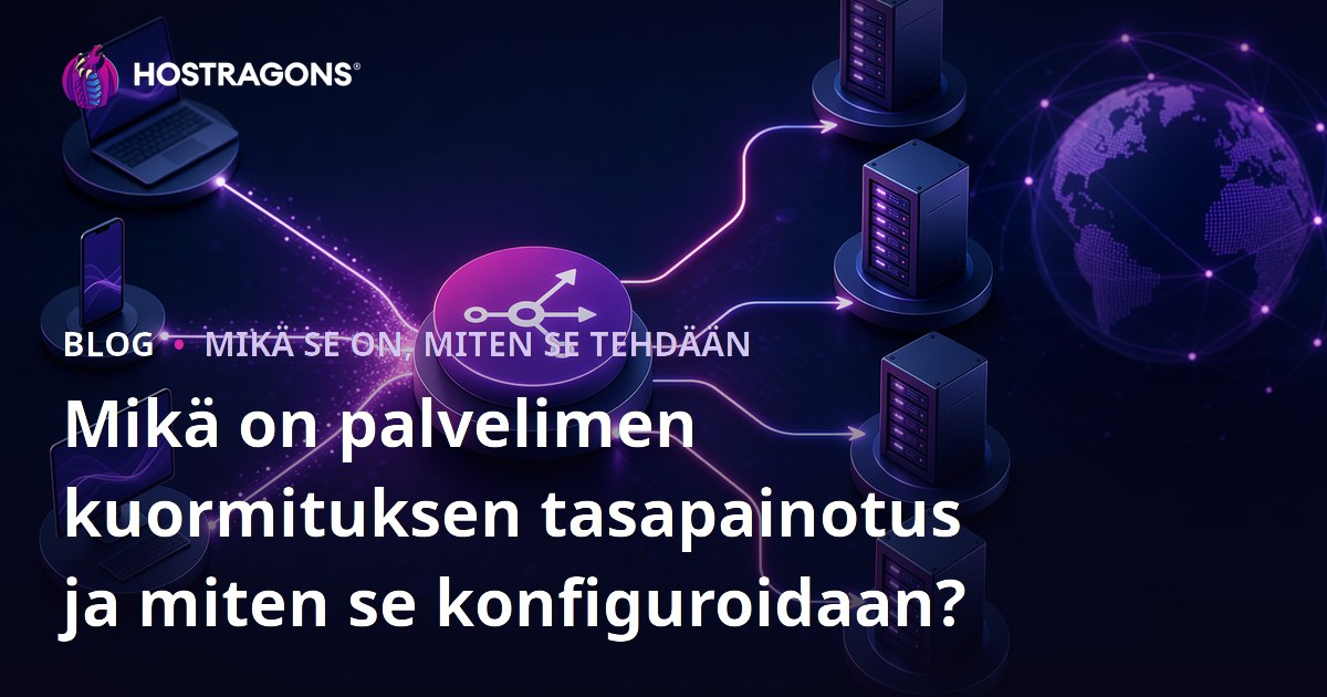 Mikä on palvelimen kuormituksen tasapainotus ja miten se konfiguroidaan?